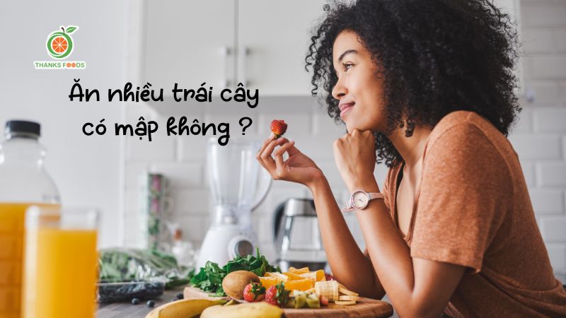 Giải đáp: Ăn trái cây nhiều có mập không? 1 Giải đáp ăn nhiều trái cây có mập không ?